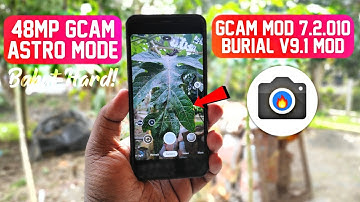 GCam MOD 7.2.010 "Burial v9.1" | 48MP Gcam Support  + Astro Mode 😊
