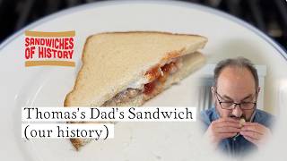 Thomas’s Dad’s Sandwich (our history) on Sandwiches of History⁣