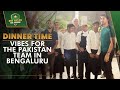 Dinner time vibes for the pakistan team in bengaluru   pcb  ma2a