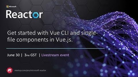 Get started with Vue CLI and single-file components in Vue.js