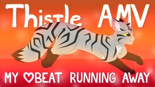 Thistle mini AMV ~ My Heartbeat Running Away