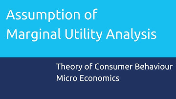 What are the Assumption of Marginal Utility Analysis | Theory of Consumer Behaviour | CA CPT | CS