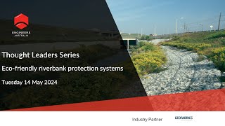Thought Leader Series: Eco-friendly riverbank protection systems