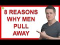 The Top 8 Reasons Why Men Pull Away And Disappear on You