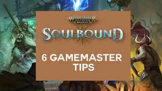 Age of Sigmar: Soulbound - 6 Tips for the Gamemaster!
