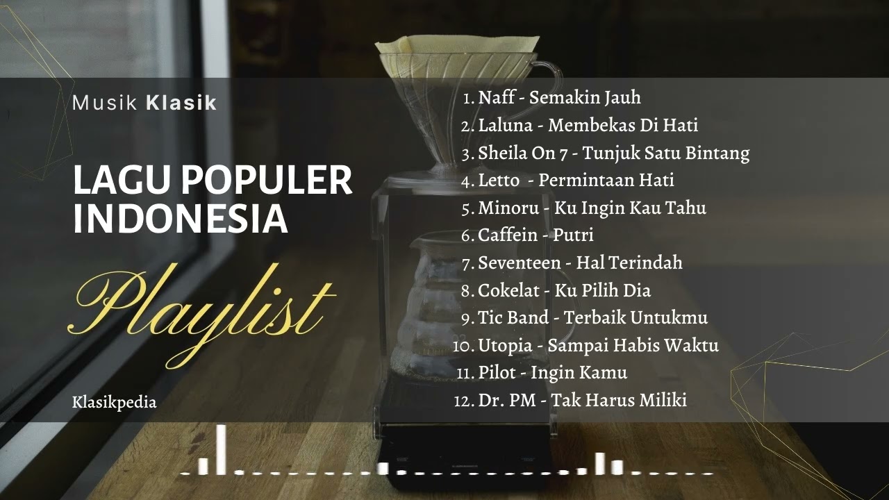 Lagu Populer Klasik [Naff, Laluna, Sheila On 7,  Letto, Minoru, Caffein, Seventeen, Cokelat, dll]
