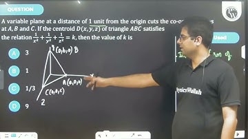 A variable plane at a distance of 1 unit from the origin cuts the co-ordinate axes at A,B a....