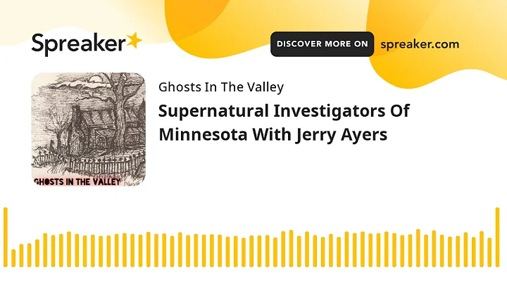 Supernatural Investigators Of Minnesota With Jerry...