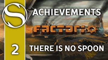 THERE IS NO SPOON - FACTORIO ACHIEVEMENT HUNTING! - Let
