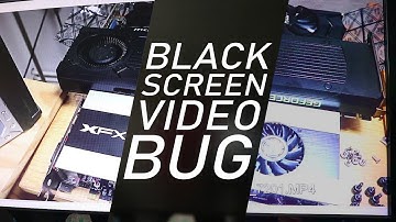 [SOLVED] Black Screen on Video Open/Close Nvidia GeForce Bug
