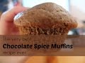 The very best Chocolate Spice Muffins recipe ever!