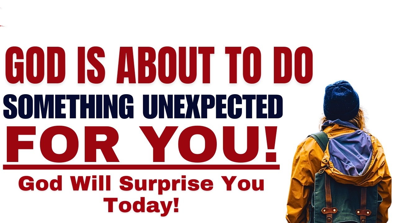 God Is About To Do Something Unexpected For You
