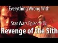 Everything Wrong With Star Wars Episode III: Revenge of the Sith, Part 1