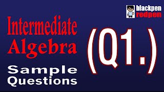 Intermediate Algebra Q1 (with music) | Los Angeles Pierce College math assessment sample