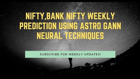 NIFTY,BANK NIFTY weekly expiry  PREDICTION USING GANN and ASTRO technique