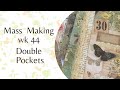 Mass Making Wk 44 Double Pockets - Tutorial