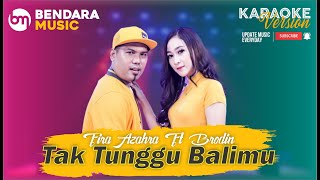 TAK TUNGGU BALIMU - FIRA AZAHRA FT. BRODIN - NEW PALLAPA - (KARAOKE VERSION) KARAOKE DUET