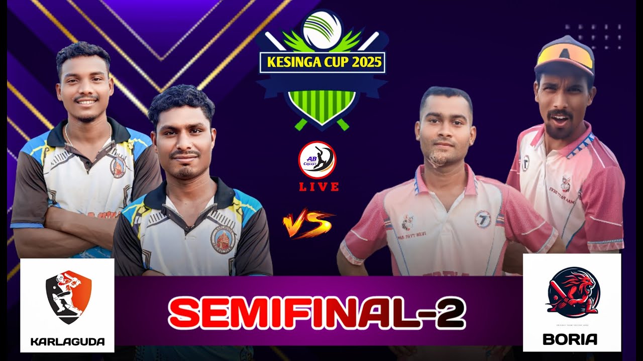 🔴 LIVE | SEMI FINAL | BORIA vs KARLAGUDA | KESINGA CUP 2025