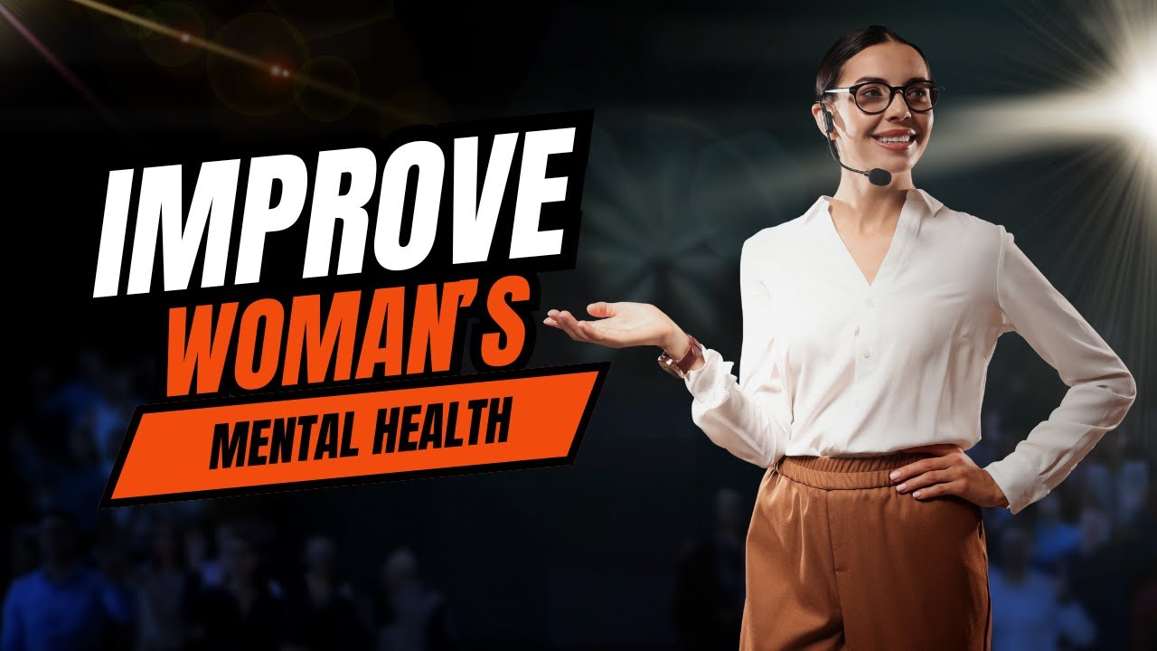 Improve Your Mental Health: A Step-by-Step Guide for Women - YouTube