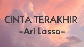Ari Lasso - Cinta Terakhir || Music Story