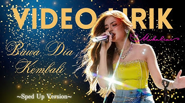 MAHALINI - BAWA DIA KEMBALI SPED UP VERSION #FABULA (VIDEO LIRIK) LIRIK LAGU VIRAL TRENDING TERBARU