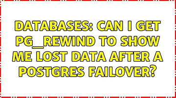 Databases: Can I get pg_rewind to show me lost data after a Postgres failover?
