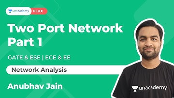 Two port Network | Network Analysis | GATE & ESE | Anubhav Jain | Unacademy Flux