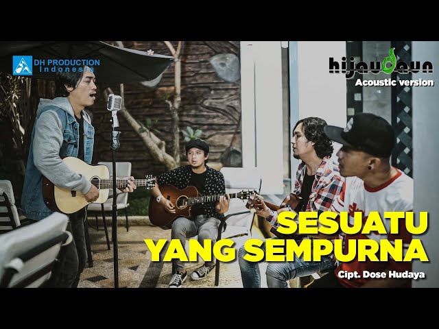 Hijau Daun - Sesuatu Yang Sempurna (Official Acoustic) class=