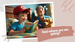Dad Where Are We Going?Explore The Mystery Of Hawaii Island