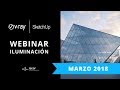 Webinar Iluminación en V-Ray para SketchUp | Marzo 2018