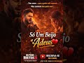 💔Só Um Beijo e Adeus 💔💞🤠👍 #sóprosbrutos26 #musica #sofrência #amor #sofrencia #musicaromantica