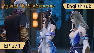 [Eng Sub] Against The Sky Supreme episode 271 highlights
