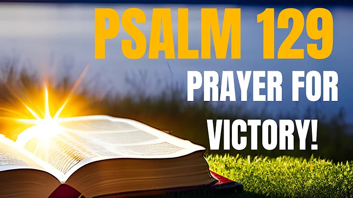 Psalm 129 - A Powerful Prayer for Deliverance, Protection &amp; Victory Over Enemies