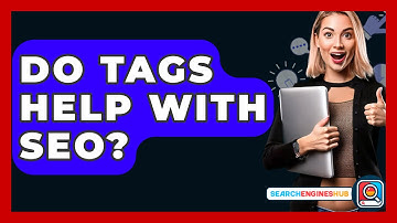 Do Tags Help With SEO? - SearchEnginesHub.com