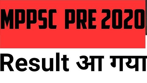 Mppsc Pre 2020 Result Declared | आ गया एमपीपीएससी प्रीलिम्स 2020 का रिजल्ट