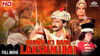 झाँसी की रानी लक्ष्मीबाई फुल मूवी | JHANSI KI RANI LAKSHMIBAI Full Movie | Bollywood Superhit movie