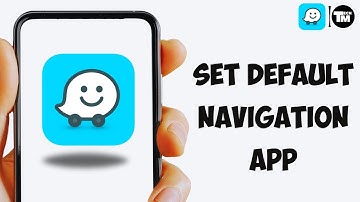 How to Set Waze as Your Default Navigation App on Android 2023