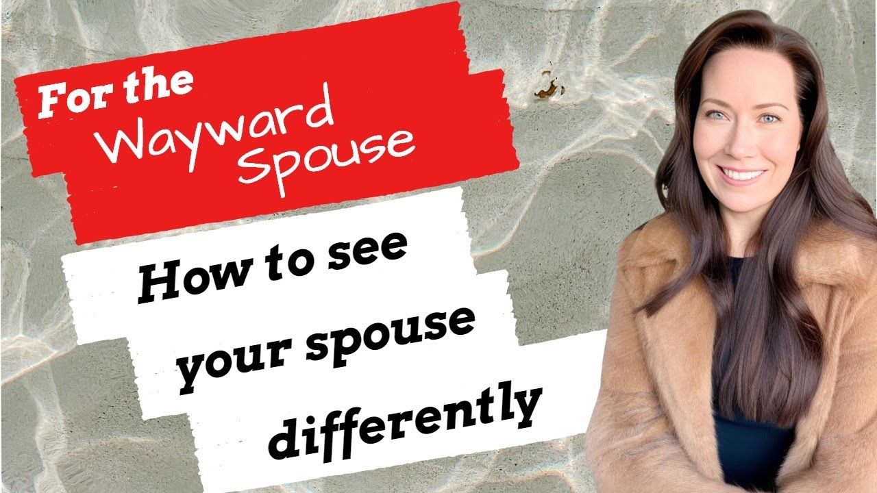 For the Unfaithful Spouse: How to see your betrayed spouse differently ...