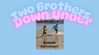 KIDS BOOK READ ALONG TWO BROTHERS DOWN UNDER- SEASIDE ADVENTURE EXPLORE AUSTRALIA #storytime