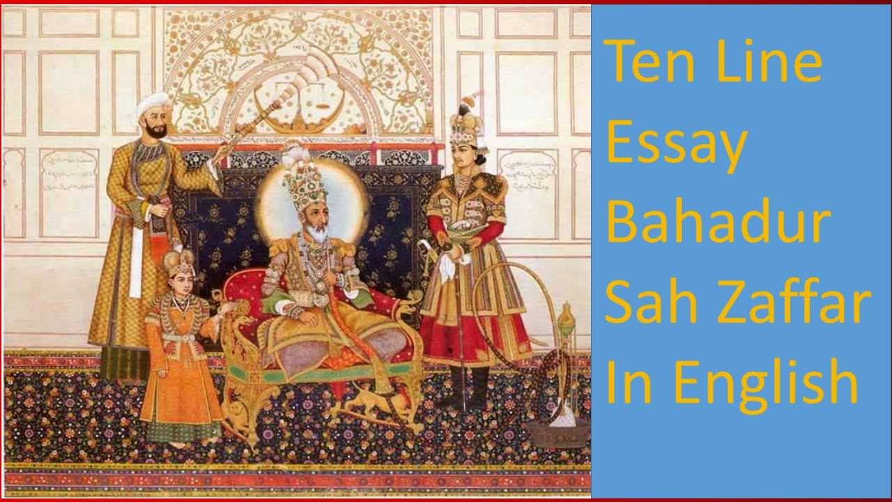 narrative essay on bahadur shah zafar