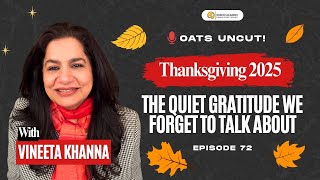 Thanksgiving 2025: The Quiet Gratitude We Forget to Talk About- E72