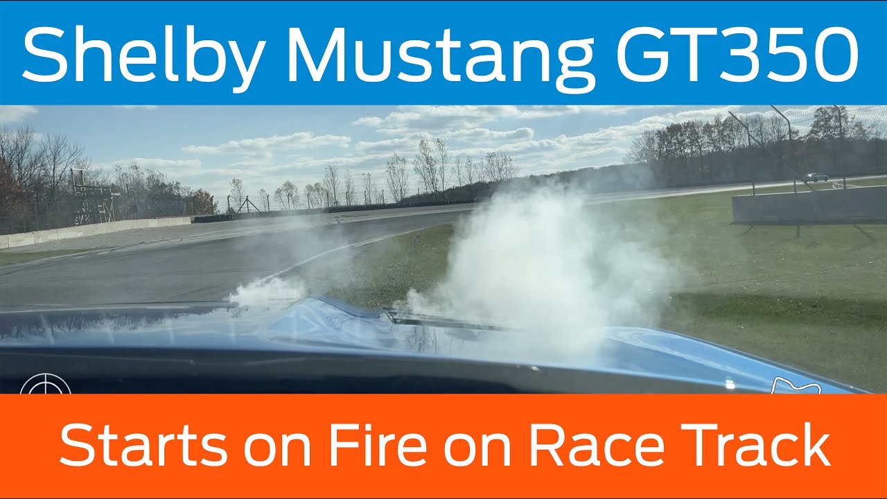 Shelby Mustang GT350 Blows Engine and Starts On Fire At Race Track