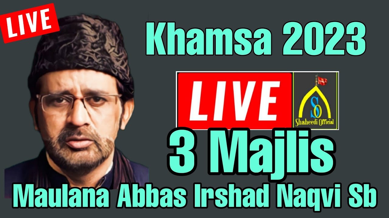 🔴 Khamsa  2023 Lucknow | Maulana Abbas Irshad Sb | 3 MAJLIS | Rauza-e-Kazmain | Quran Aur Karbala