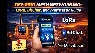 No Internet No Signal No Problem — LoRa, BitChat & Meshtastic Explained