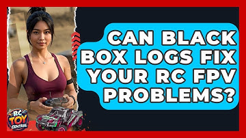 Can black box logs fix your RC FPV problems? - RC Toy Central