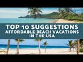 Top 10 suggestions for affordable beach vacations in the usa beach top10 beachvacation