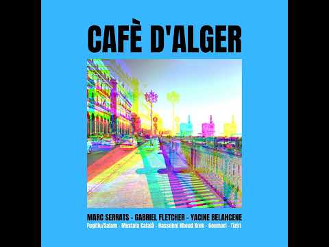 CAFÈ D'ALGER - HASSEBNI KHOUD KREK