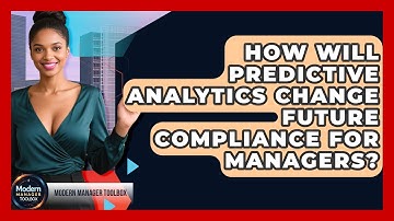 How Will Predictive Analytics Change Future Compliance For Managers? - Modern Manager Toolbox