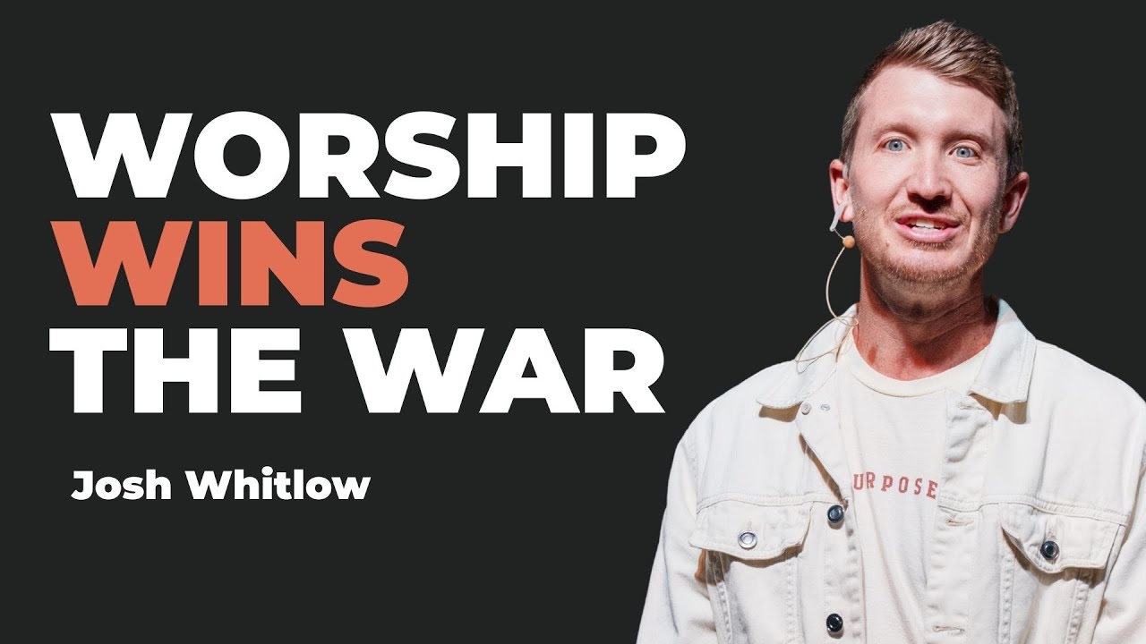Fighting The Enemy Through Worship | Pastor Josh Whitlow - YouTube