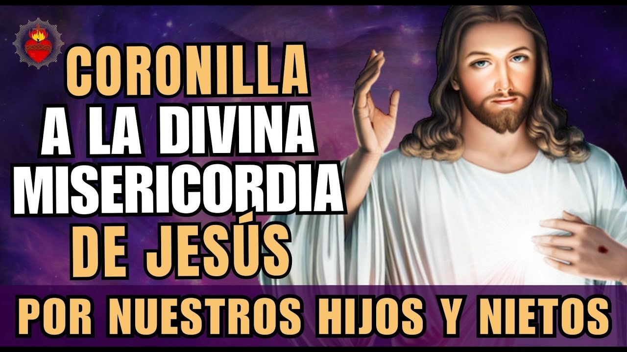 Protege a tus HIJOS Y NIETOS con la Coronilla dela Divina Misericordia
